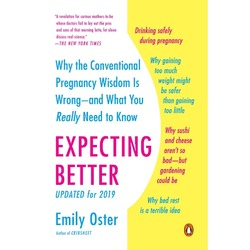 A placeholder image for for Expecting Better: Why the Conventional Pregnancy Wisdom Is Wrong--And What You Really Need to Know